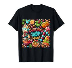 Christmas Calories Don't Coun Ugly Sweaters Xmas Pyjama T-Shirt von Santa Christmas Family Party Apparel Co.