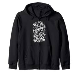 It's Ok if you Disagree with me Lustige sarkastische Grafik Kapuzenjacke von Sarcastic Humor Graphic Tee