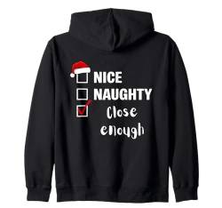 Nice Naughty Close Enough - Lustiger Weihnachtsmann Weihnachten Kapuzenjacke von Sarcastic Nice Naughty List Apparel Gifts