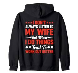 I Don't Always Listen To My Wife Spruch Ehemann Kapuzenjacke von Sarkastische Und Humorvolle Heiratszitate