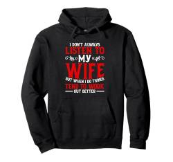 I Don't Always Listen To My Wife Spruch Ehemann Pullover Hoodie von Sarkastische Und Humorvolle Heiratszitate