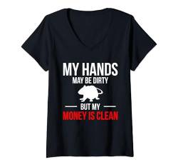 Damen My Hands May Be Dirty But My Money Is Clean T-Shirt mit V-Ausschnitt von Schädlingsbekämpfer Design Kammerjäger