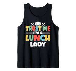 Trust Me Im A Lunch Lady Schulkantine Tank Top von Schulkantine Lunch Lady Schule Design