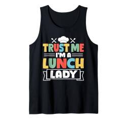 Trust Me Im A Lunch Lady Schulkantine Tank Top von Schulkantine Lunch Lady Schule Design