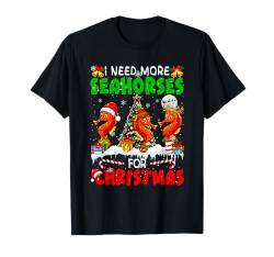 Need More Seahorses For Christmas Three Santa Seahorses T-Shirt von Sea Animal Christmas Costume