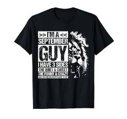 I'M AN September GUY I HAVE 3 SIDES THE QUIET & SWEET Birth T-Shirt von September Guy Persönlichkeit Geburtstagsfeier