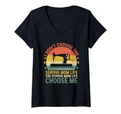 Damen Ich wähle nicht The Sewing Mom Life The Sewing Mom Life T-Shirt mit V-Ausschnitt von Sew Sewing Seamstress Gifts