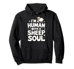 Schaf I'm A Human With A Sheep Soul Sheeps Animal Funny Pullover Hoodie von Sheep Farmer Lamb Sheeple Shepherd