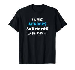 I Like Afadors And Maybe 3 People Afador T-Shirt von Shirts & Geschenke für Hundebesitzer, Hundehalter