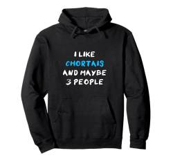 I Like Chortais And Maybe 3 People Chortaj Chortaja Borsaja Pullover Hoodie von Shirts & Geschenke für Hundebesitzer, Hundehalter