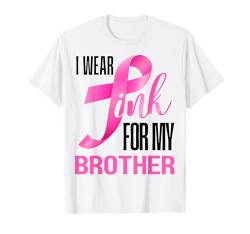 I Wear Pink For My Brother Brustkrebs Männer Frauen Jungen Mädchen T-Shirt von Shopp