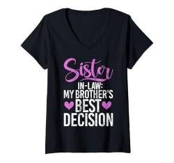 Damen Die beste Entscheidung meines Bruders Schwägerin T-Shirt mit V-Ausschnitt von Sister in Law Gifts