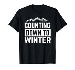 Counting Down To Winter Skiing Snowboard Ice Climbing Ski T-Shirt von Ski Resort Tees & Souvenirs