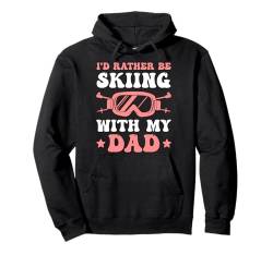 Skifahren Kinder I'D RATHER BE SKIING WITH MY DAD Jungs Pullover Hoodie von Skifahren Geschenk Kinder Shirt Skifahrer Jungs