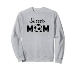 Soccer Mom - Lustiger Fußballsport Sweatshirt von Soccer Mom