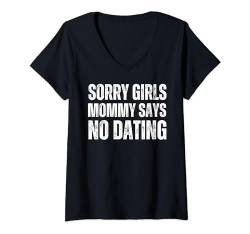 Damen Sorry Girls Mommy Says No Dating Schwangerschaftsankündigung T-Shirt mit V-Ausschnitt von Sorry Girls Mom Says No Baby Boy Announcement