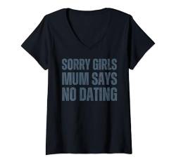 Damen Sorry Girls Mum Says No Dating Schwangerschaftsankündigung T-Shirt mit V-Ausschnitt von Sorry Girls Mom Says No Baby Boy Announcement