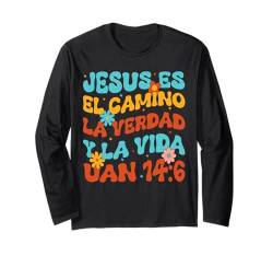 Jesus ist El Camino La Verdad Y La Vida Uan 14:6 Christian Langarmshirt von Spanish Christian Bible Verse Gifts For Women