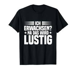 Jugendweihe Feier Erwachsen Werden T-Shirt von Sprüche zur Jugendweihe und Jugendweihe Ideen