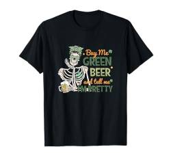 Kauf mir Bier und sag mir, dass ich hübsch bin St. Patricks Day T-Shirt von St. Patricks Day Design Apparel Gifts