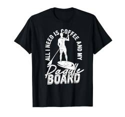 Stand-Up-Paddleboard SUP-Paddleboarding Stehpaddeln T-Shirt von Stand Up Paddling Gifts for Women and Men