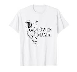 Löwenmama Mama Mutter Motiv zum Muttertag oder Geburtstag T-Shirt von Starke Löwenmama Mama ist die Beste