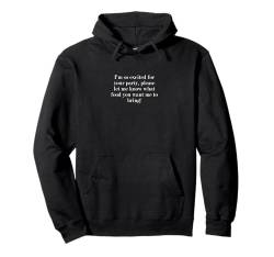 Ich bin so aufgeregt für deine Party, bitte lass mich wissen was... Pullover Hoodie von Statement Blend