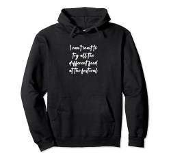 Ich kann es kaum erwarten, all die verschiedenen Speisen auf dem Festival zu probieren Pullover Hoodie von Statement Blend