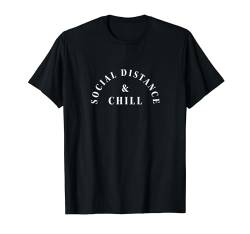 Social distance & chill T-Shirt von Statement Tees