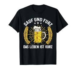 "Sauf und furz das Leben ist kurz" - Bierliebhaber Bier T-Shirt von Statement & Witzige Bier Sprüche & Geschenke