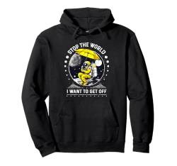 Humorvolle "Stop the World I Want To Get Off Astronauten"-Grafik Pullover Hoodie von Stop the World I Want to Get Off Astronaut Space