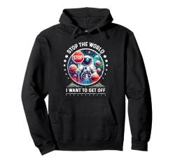 Lustige Weltraum-Grafik Stop the World I Want To Get Off Pullover Hoodie von Stop the World I Want to Get Off Astronaut Space