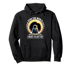 Lustiges Herren-T-Shirt, Platz für Männer, Stop the World Let Me Off Pullover Hoodie von Stop the World I Want to Get Off Astronaut Space