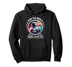 Stoppt die Welt Ich will raus Sigma Astronaut Space Art Pullover Hoodie von Stop the World I Want to Get Off Astronaut Space