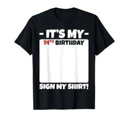 It's My 14th Birthday Schild My Shirt 14 Years Men Women Kids T-Shirt von Store Saou: Sign Here Birthday Clothing & Gifts