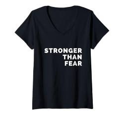 Damen Stärker als Angst — Motivierende Selbstermächtigung T-Shirt mit V-Ausschnitt von Stronger Than Fear Motivational Self Empowerment