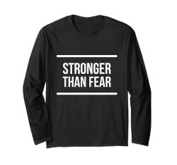 Stärker als Angst — Motivierende Selbstermächtigung Langarmshirt von Stronger Than Fear Motivational Self Empowerment