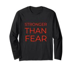 Stärker als Angst — Motivierende Selbstermächtigung Langarmshirt von Stronger Than Fear Motivational Self Empowerment