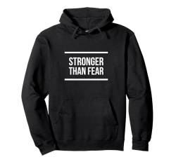 Stärker als Angst — Motivierende Selbstermächtigung Pullover Hoodie von Stronger Than Fear Motivational Self Empowerment