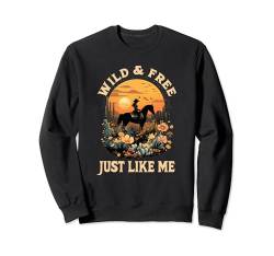 Western Cowgirl reitet wildes Pferd wild & free just like me Sweatshirt von Südstaaten Sonneuntergang wilde Pferde und Blumen