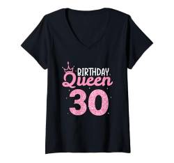 Damen 30. Geburtstag Süßes Krone Queen für Frau 30 Jahre T-Shirt mit V-Ausschnitt von Süße Geburtstag Geschenkidee für Mädchen Frauen