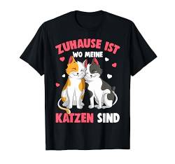 Zuhause ist wo meine Katzen sind Katze Damen Kinder Mädchen T-Shirt von Süße Katzen & Haustier Geschenkideen