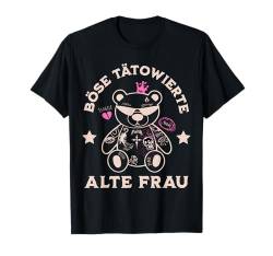 BÖSE ALTE TÄTOWIERTE FRAU T-Shirt von TATOO OMA MAMA