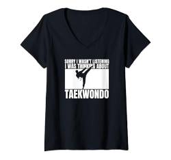 Damen Taekwondo Tut mir leid, ich habe nicht zugehört Lustiges Proud Taekwondo T-Shirt mit V-Ausschnitt von Taekwondo Enthusiast Training Passion