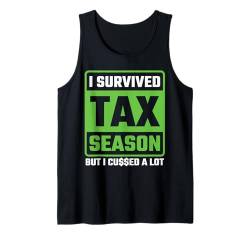 Ich habe die Steuersaison überlebt Lustiger Steuerberater Tank Top von Tax Season Accountant Gift Idea For Auditor Funny