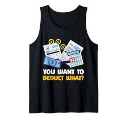 Sie möchten abziehen, welchen Steuerbuchhalter für Buchhaltungsamt Tank Top von Tax Season Accountant Gift Idea For Auditor Funny