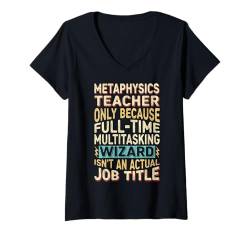 Damen Funny Metaphysics Teacher Multitasking Wizard Quote T-Shirt mit V-Ausschnitt von Teacher Art by Detuli