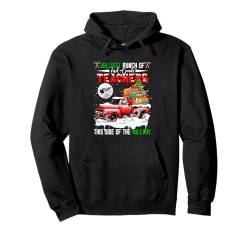 Jolliest Bunch Of 2nd Grade Teachers Of Hallway Pickup Truck Pullover Hoodie von Teacher Christmas Costume