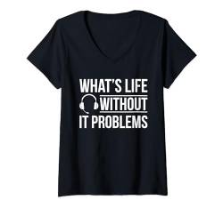 Damen Whats Life Without IT Problems Tech Support Hotline T-Shirt mit V-Ausschnitt von Tech Support Hotline Techniker Designs