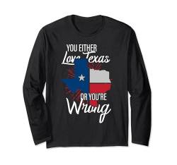 Entweder liebst du Texas oder du liegst falsch Texas Langarmshirt von Texas Mens Womens Apparel Gifts & Souvenirs